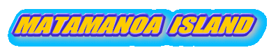 MATAMANOA  ISLAND 