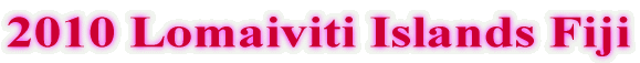 2010 Lomaiviti Islands Fiji
