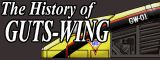 The History Of GUTS-WING