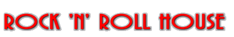 ROCK 'N' ROLL HOUSE 