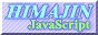 ɎgJavaScriptHIMAJIN
